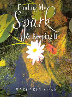 cover image of Finding My Spark & Keeping It
